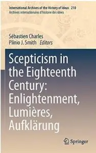 Scepticism in the Eighteenth Century: Enlightenment, Lumières, Aufklärung [Repost]