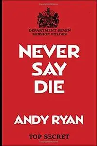 Never Say Die (They Who Dared)