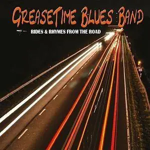 GreaseTime Blues Band - Rides & Rhymes From The Road (2017)