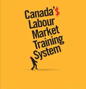 Canada’s Labour Market Training System