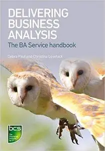 Delivering Business Analysis: The BA service handbook