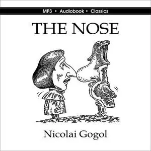 «The Nose» by Nikolai Gogol