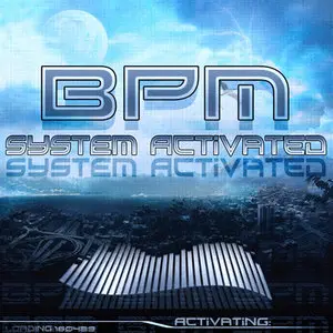 BPM - System Activated [Psy-Core Records 2008]