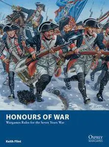 Honours of War: Wargames Rules for the Seven Years’ War (Osprey Wargames 11)