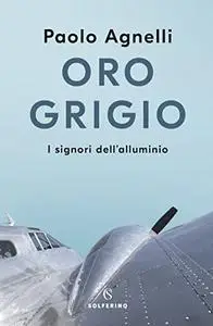 Paolo Agnelli - Oro grigio