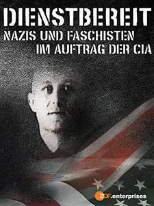 Dienstbereit - Nazis und Faschisten im Auftrag der CIA (2013)