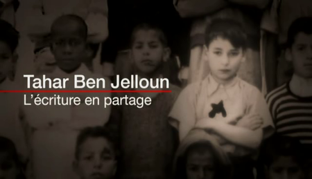 (Fr5) Empreintes : Tahar Ben Jelloun : L'écriture en partage (2010)