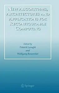 New Algorithms, Architectures and Applications for Reconfigurable Computing (Repost)