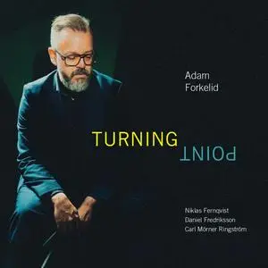 Adam Forkelid, Niklas Fernqvist, Daniel Fredriksson & Carl Mörner Ringström - Turning Point (2024) [Digital Download 24/96]