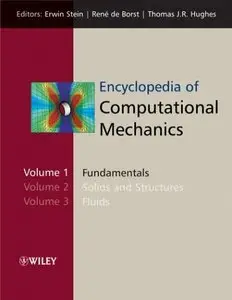 Encyclopedia of Computational Mechanics: (3 Volume Set) (Repost)