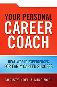 Your Personal Career Coach: Real-World Experiences for Early Career Success