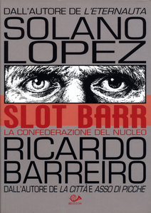 Slot Barr - Volume 1 - La Confederazione Del Nucleo (001 Edizioni)