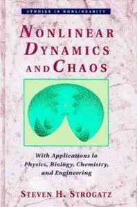 Nonlinear Dynamics And Chaos: With Applications To Physics, Biology, Chemistry And Engineering (repost)