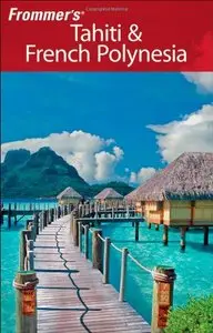 Frommer's Tahiti & French Polynesia (Repost)