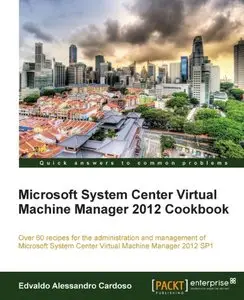 Microsoft System Center Virtual Machine Manager 2012 Cookbook (Repost)