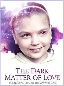 The Dark Matter of Love (2012)