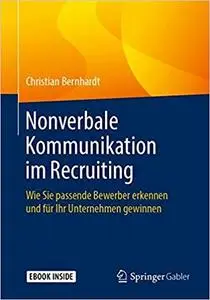 Nonverbale Kommunikation im Recruiting: Wie Sie passende Bewerber erkennen und für Ihr Unternehmen gewinnen