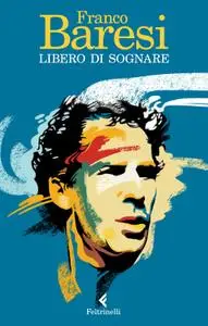 Franco Baresi - Libero di sognare