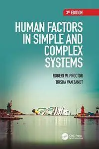 Human Factors in Simple and Complex Systems, Third Edition