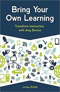 Bring Your Own Learning: Transform Instruction with Any Device