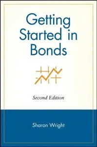 Getting Started in Bonds: Second Edition (Repost)