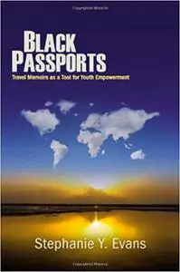 Black Passports: Travel Memoirs as a Tool for Youth Empowerment