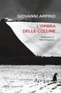 Giovanni Arpino - L’ombra delle colline