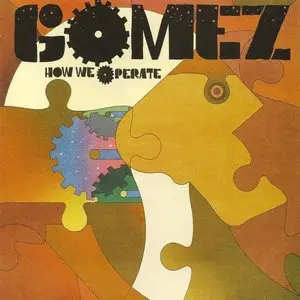 Gomez - How We Operate (2006)