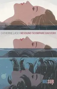 Catherine Lacey - Nessuno scompare davvero