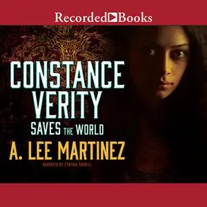 «Constance Verity Saves the World» by A. Lee Martinez