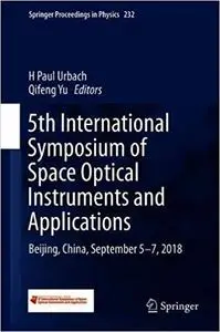 5th International Symposium of Space Optical Instruments and Applications: Beijing, China, September 5–7, 2018