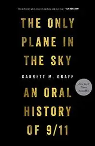 The Only Plane in the Sky: An Oral History of 9/11 (Repost)