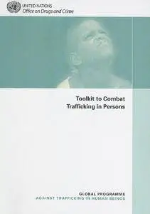 Toolkit to Combat Trafficking in Persons: Global Programme Against Trafficking in Human Beings (Repost)