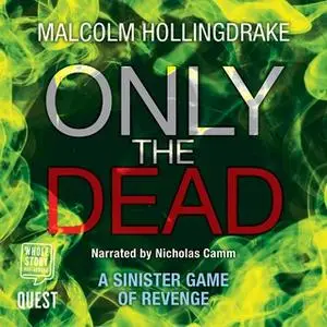 «Only the Dead (DCI Bennett Book 1)» by Malcolm Hollingdrake