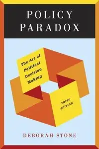 Policy Paradox: The Art of Political Decision Making (3rd edition) (Repost)