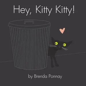 «Hey, Kitty Kitty!» by Brenda Ponnay