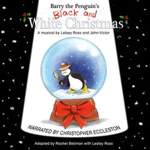 «Barry the Penguin's Black and White Christmas» by Lesley Ross,Rachel Bellman,John-Victor