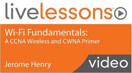 LiveLessons - Wi-Fi Fundamentals (repost)