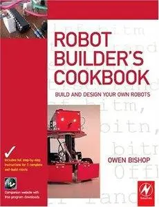 Owen Bishop - Robot Builder's Cookbook: Build and Design Your Own Robots [Repost]