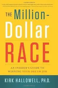 The Million-Dollar Race: An Insider's Guide to Winning Your Dream Job (Repost)