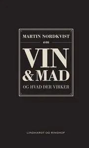 «Om vin og mad og hvad der virker» by Martin Nordkvist