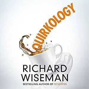Quirkology: The Curious Science of Everyday Lives [Audiobook]