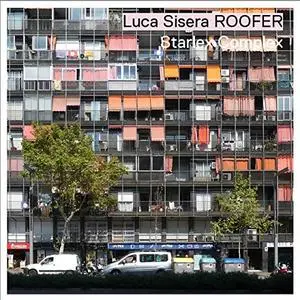 Luca Sisera Roofer - Starlex Complex (2019) [Official Digital Download]