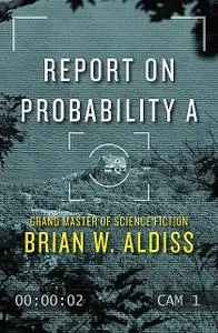 «Report on Probability A» by Brian Aldiss