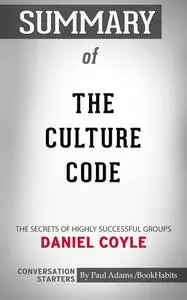 «Summary of The Culture Code» by Paul Adams