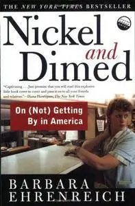 Barbara Ehrenreich - Nickel and Dimed: On (Not) Getting By in America [Repost]