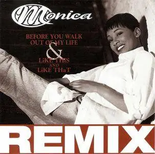 Monica - Before You Walk Out Of My Life/Like This & Like That (Remixes) (US CD5) (1995) {Rowdy/Arista} **[RE-UP]**