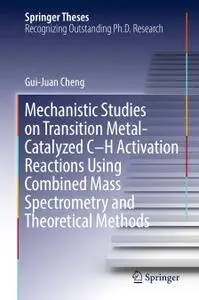 Mechanistic Studies on Transition Metal-Catalyzed C–H Activation Reactions Using Combined Mass Spectrometry and Theoretical Met