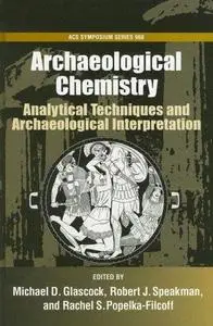 Archaeological Chemistry. Analytical Techniques and Archaeological Interpretation