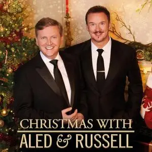 Aled Jones & Russell Watson - Christmas with Aled and Russell (2022) [Official Digital Download]